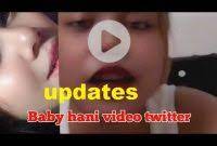 Update Link Video Full Baby Hani Tumblr & Baby Hani Viral Twitter
