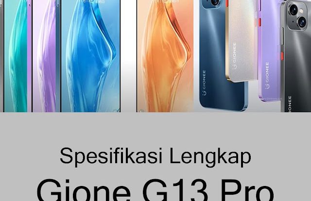 Spesifikasi Lengkap Dan Harga HP Gionee G13 Pro