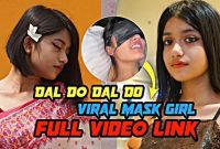 New mask girl viral video name dal do dal do video Viral 2022